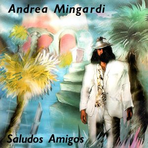 ANDREA MINGARDI - SALUDOS AMIGOS