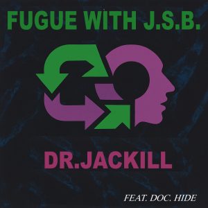 FUGUE WITH J.S.B. - DR JACKILL